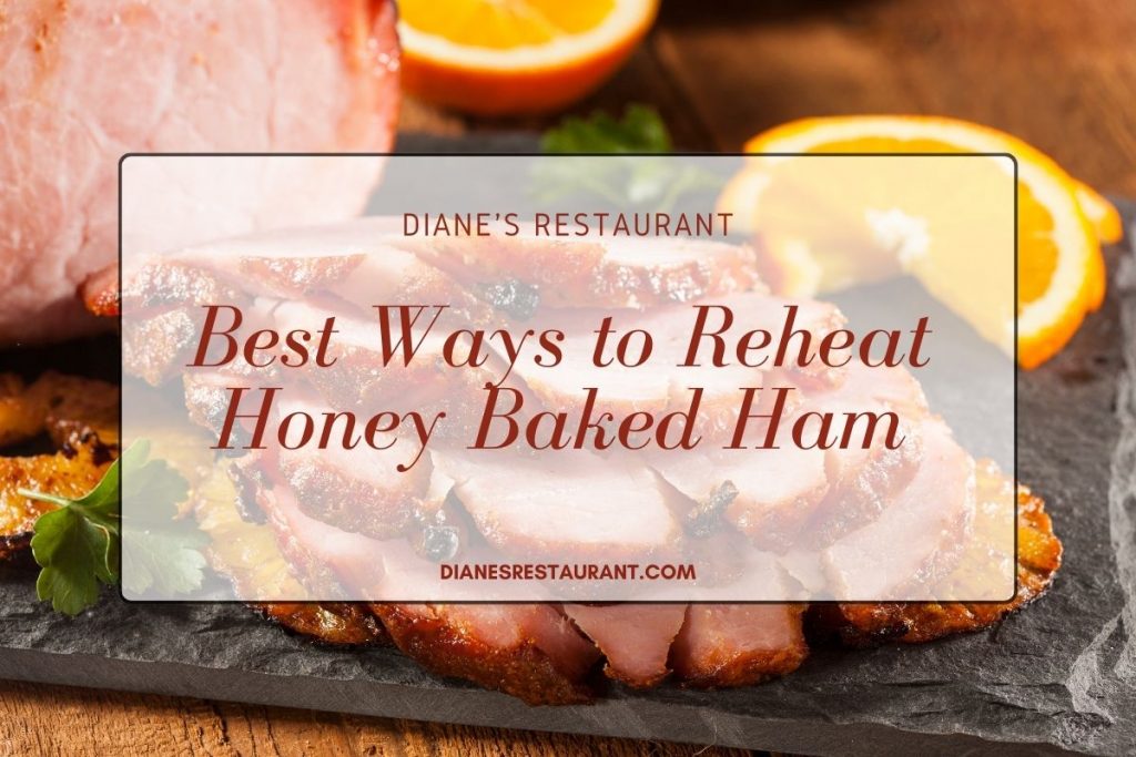 Best Ways to Reheat Honey Baked Ham