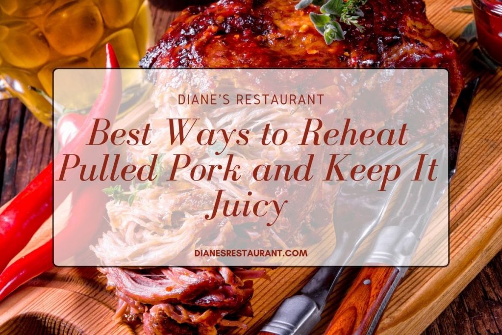 Best Ways to Reheat Pulled Pork and Keep It Juicy