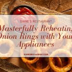 Get Them Crispy! Masterfully Reheating Onion Rings with Your Appliances