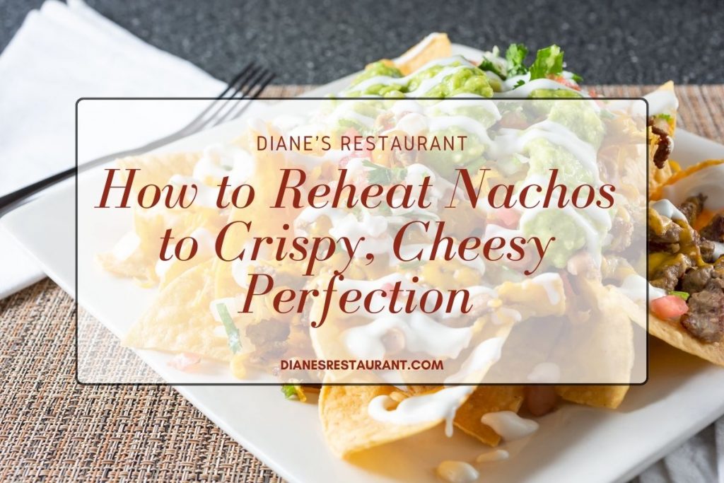 How to Reheat Nachos to Crispy, Cheesy Perfection