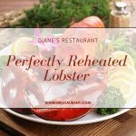 Perfectly Reheated Lobster
