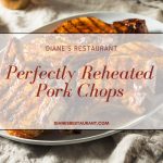 Perfectly Reheated Pork Chops