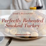 Perfectly Reheated Smoked Turkey