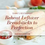 Reheat Leftover Breadsticks to Perfection Oven, Microwave & Skillet Tips