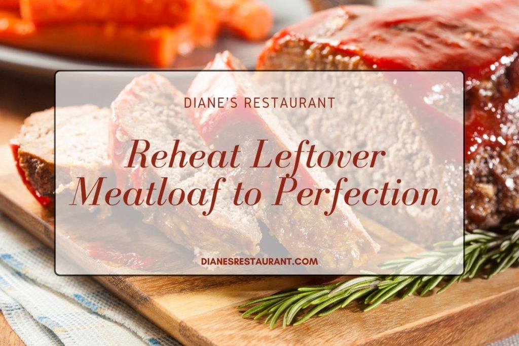 Reheat Leftover Meatloaf to Perfection