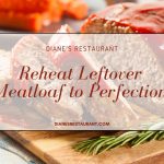 Reheat Leftover Meatloaf to Perfection