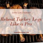 Reheat Turkey Legs Like a Pro - Expert Tips and Mouthwatering Recipes