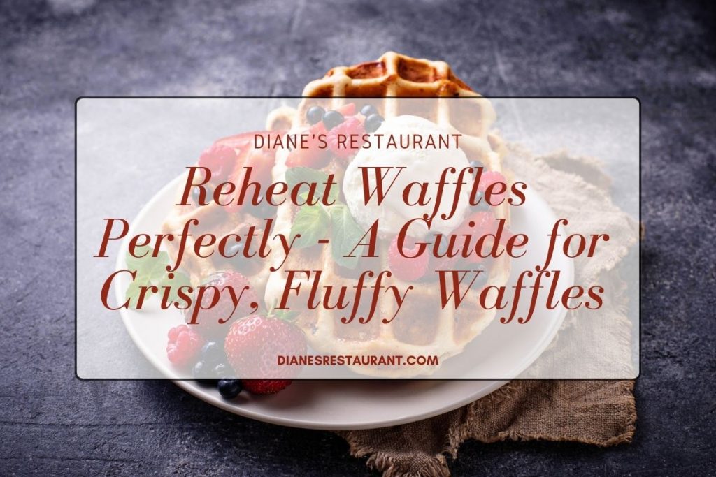 Reheat Waffles Perfectly - A Guide for Crispy, Fluffy Waffles