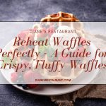 Reheat Waffles Perfectly - A Guide for Crispy, Fluffy Waffles