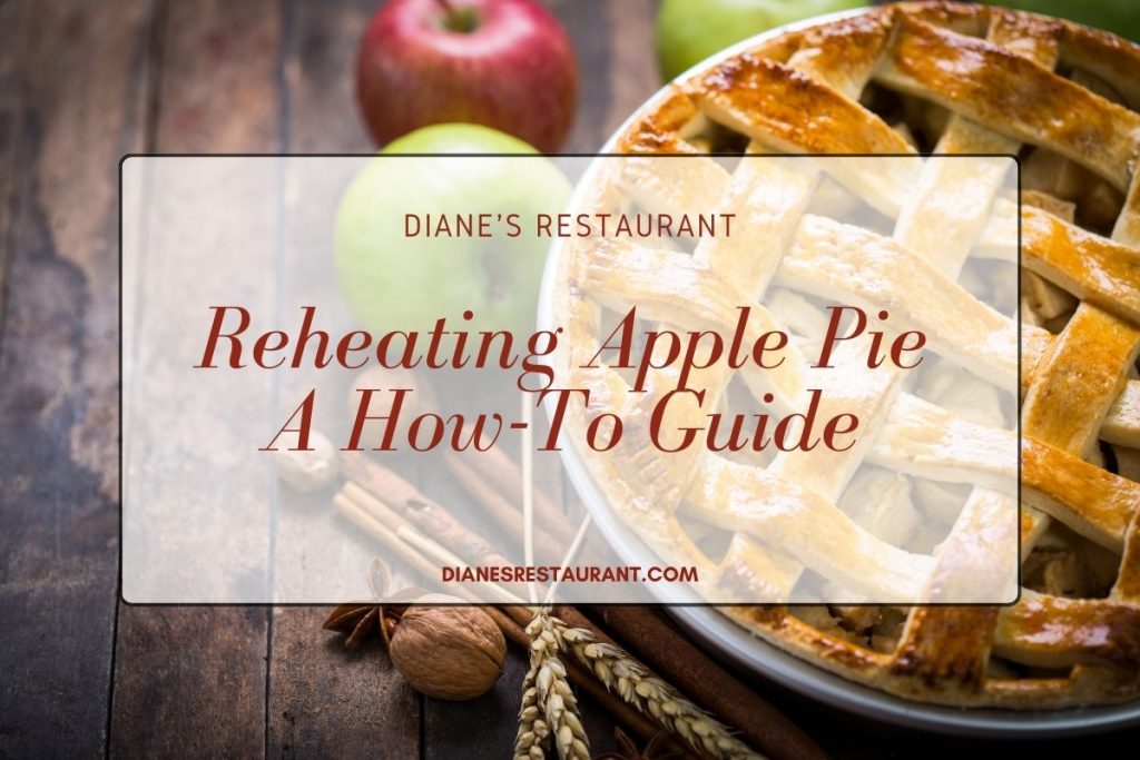 Reheating Apple Pie - A How-To Guide