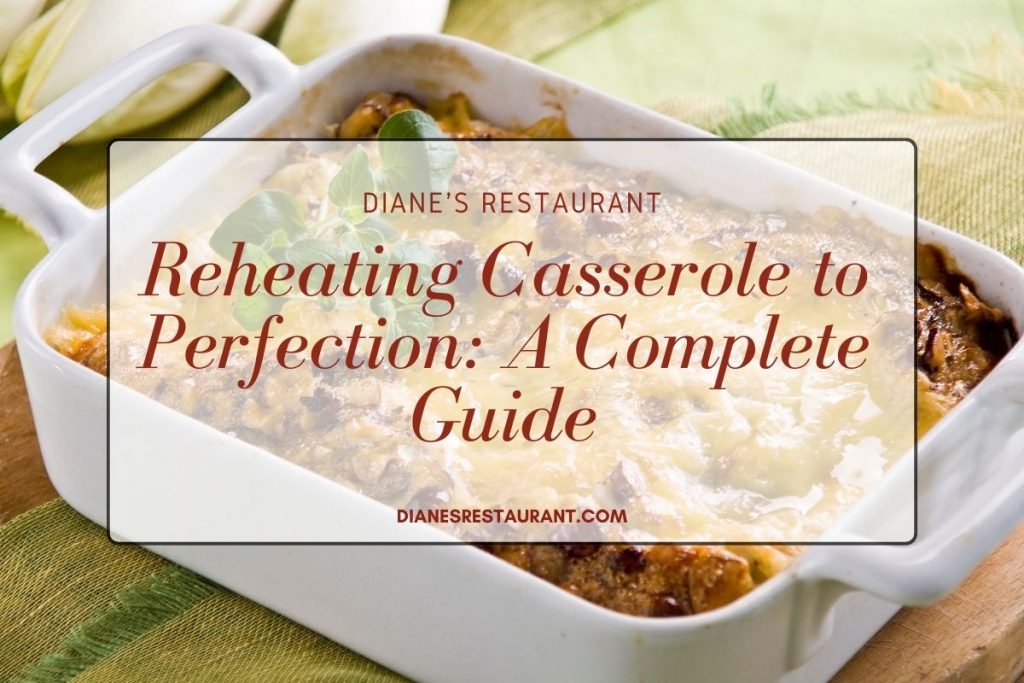 Reheating Casserole to Perfection A Complete Guide