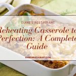 Reheating Casserole to Perfection A Complete Guide