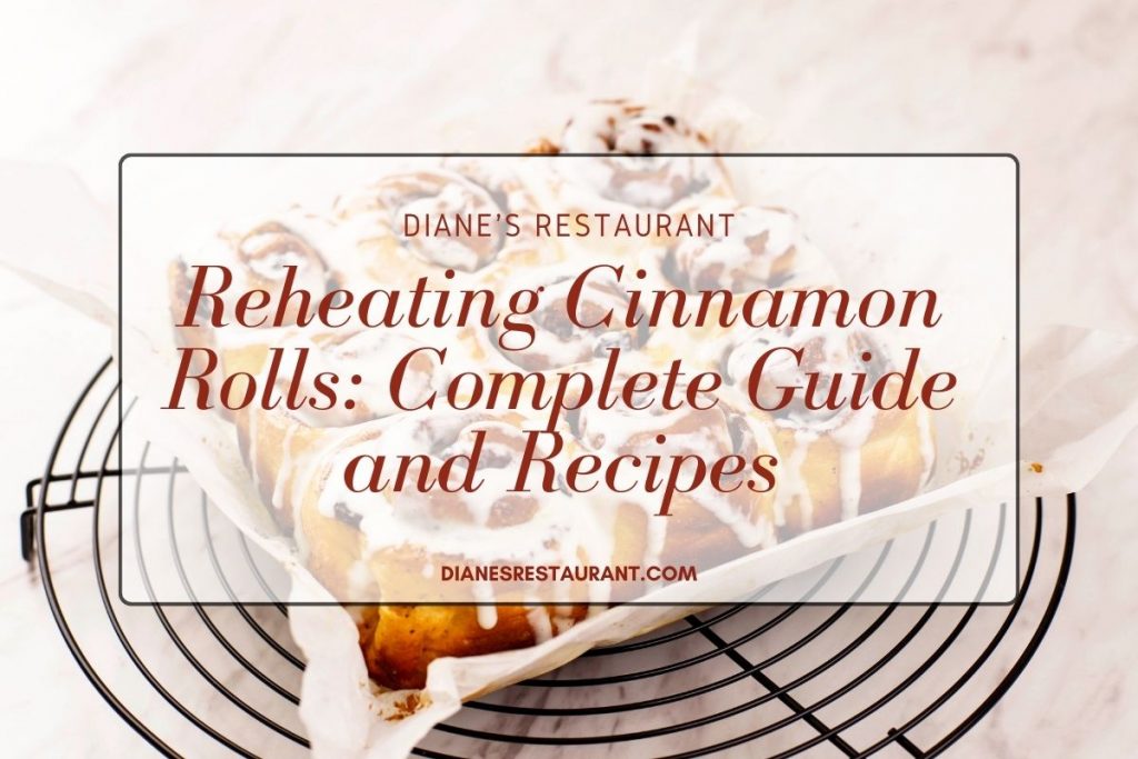 Reheating Cinnamon Rolls Complete Guide and Recipes