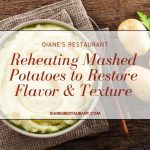 Reheating Mashed Potatoes to Restore Flavor & Texture