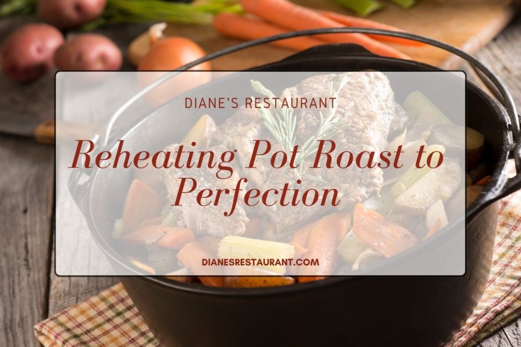 Reheating Pot Roast to Perfection