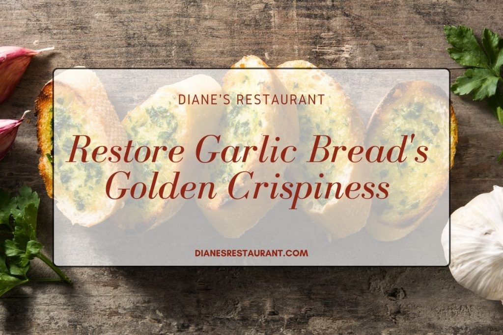 Restore Garlic Bread's Golden Crispiness
