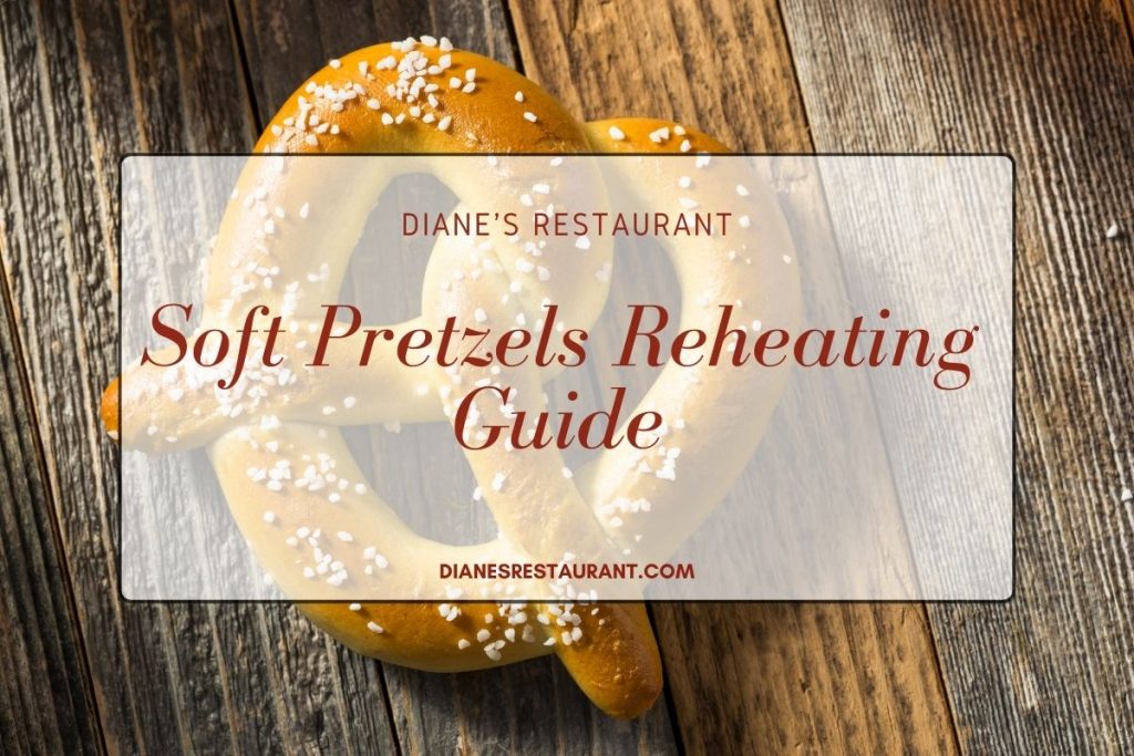 Soft Pretzels Reheating Guide