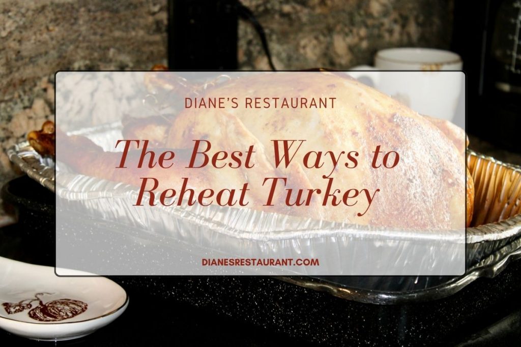 The Best Ways to Reheat Turkey