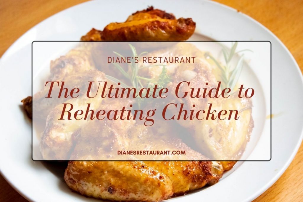The Ultimate Guide to Reheating Chicken