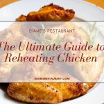 The Ultimate Guide to Reheating Chicken