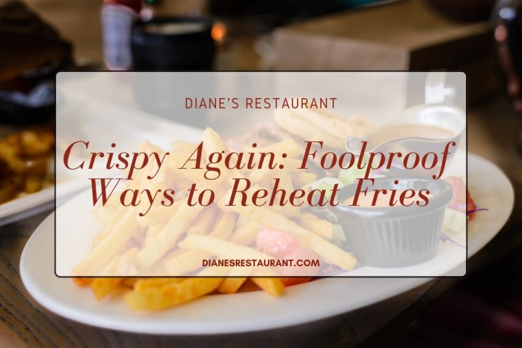 Crispy Again Foolproof Ways to Reheat Fries