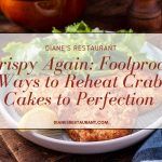 Crispy Again Foolproof Ways to Reheat Crab Cakes to Perfection