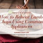 How to Reheat Lamb Chops Using Common Appliances