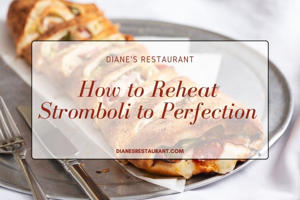 How to Reheat Stromboli to Perfection