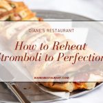 How to Reheat Stromboli to Perfection