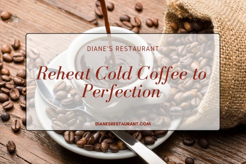 Reheat Cold Coffee to Perfection