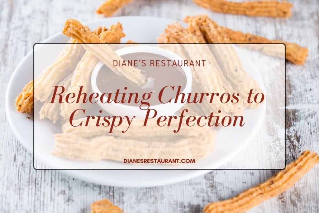 Reheating Churros to Crispy Perfection A Guide