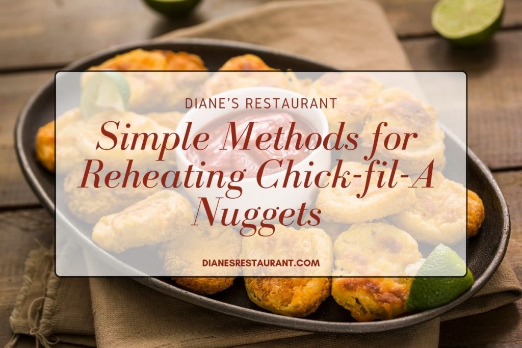 Simple Methods for Reheating Chick-fil-A Nuggets