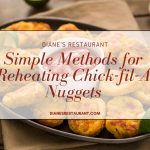 Simple Methods for Reheating Chick-fil-A Nuggets