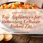 Top Appliances for Reheating Leftover Baked Ziti
